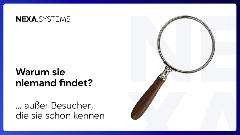 Warum Ihre Webseite nur von Leuten gefunden wird, die Sie schon kennen.